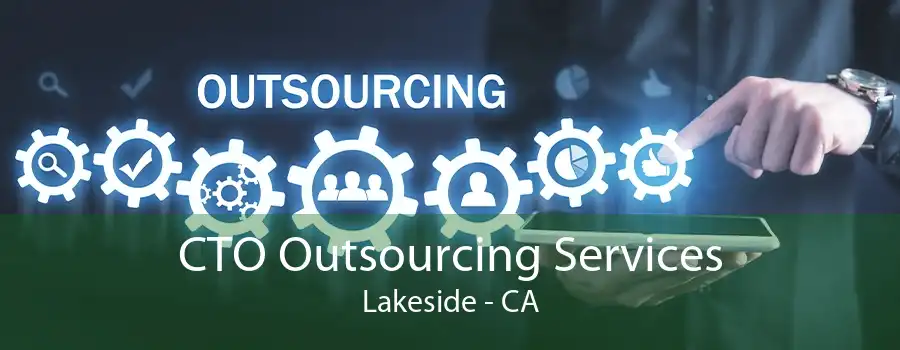 CTO Outsourcing Services Lakeside - CA