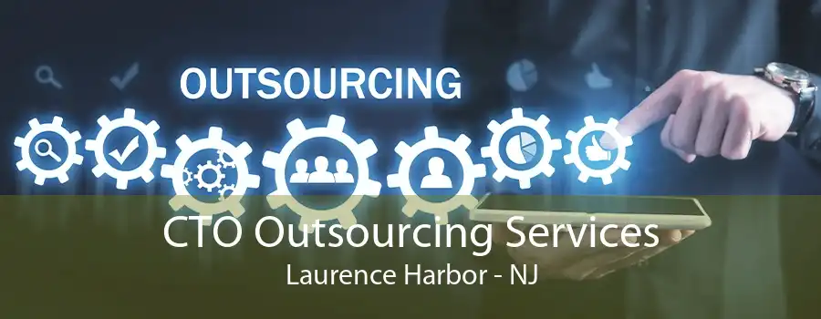 CTO Outsourcing Services Laurence Harbor - NJ