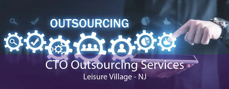 CTO Outsourcing Services Leisure Village - NJ