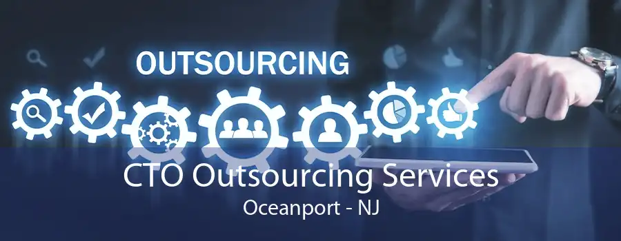 CTO Outsourcing Services Oceanport - NJ