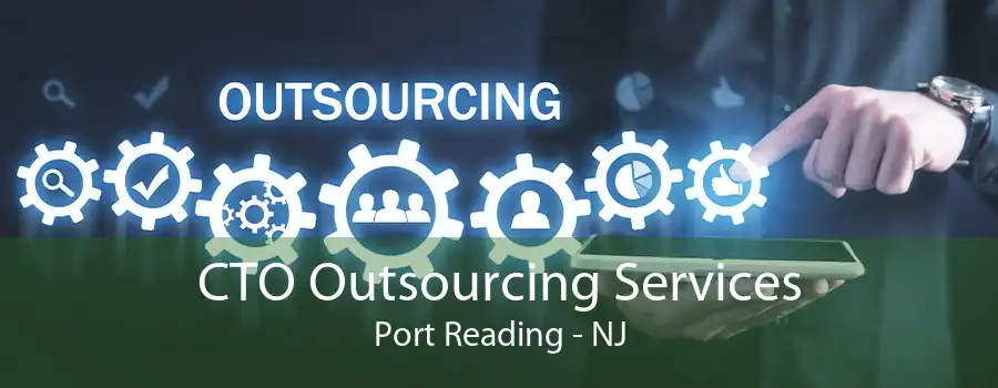 CTO Outsourcing Services Port Reading - NJ