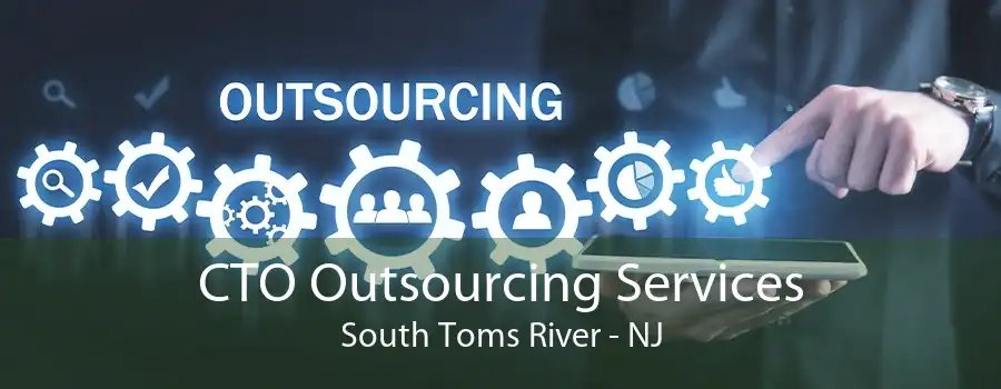 CTO Outsourcing Services South Toms River - NJ