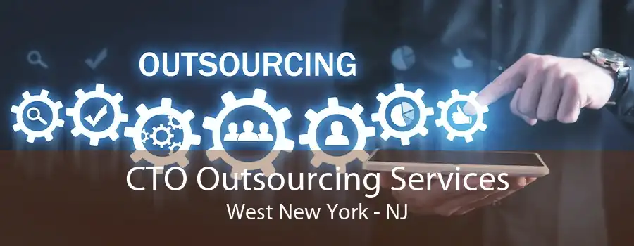 CTO Outsourcing Services West New York - NJ