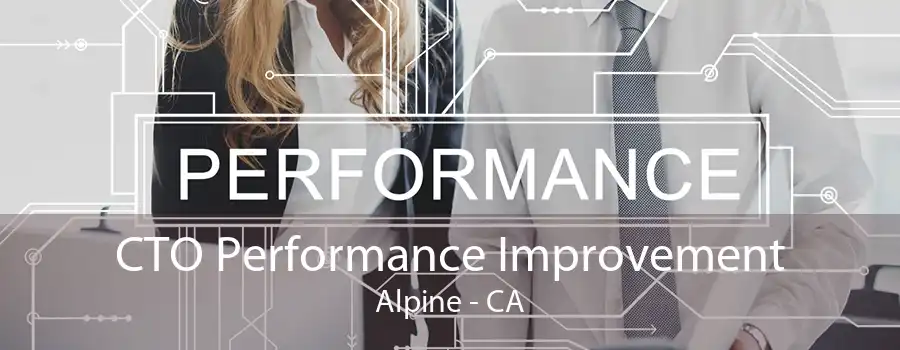 CTO Performance Improvement Alpine - CA