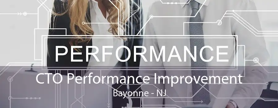 CTO Performance Improvement Bayonne - NJ