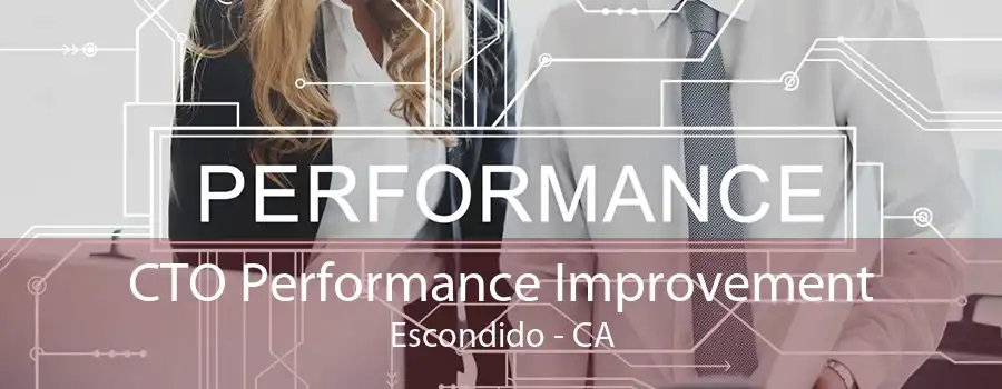 CTO Performance Improvement Escondido - CA