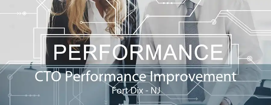 CTO Performance Improvement Fort Dix - NJ