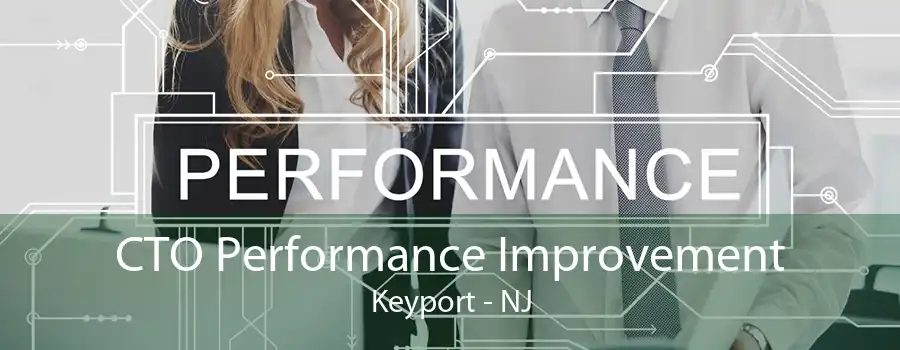 CTO Performance Improvement Keyport - NJ