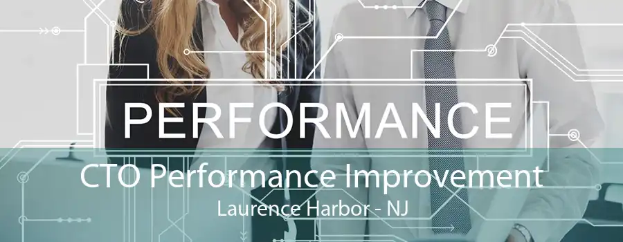 CTO Performance Improvement Laurence Harbor - NJ