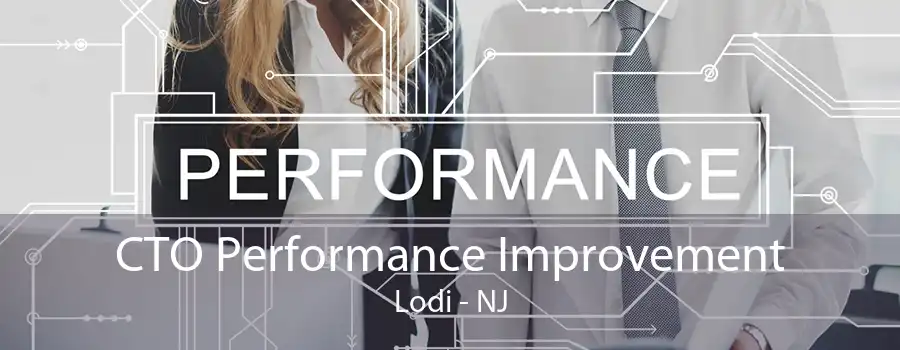 CTO Performance Improvement Lodi - NJ