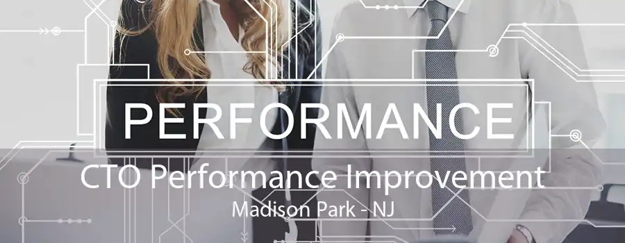 CTO Performance Improvement Madison Park - NJ