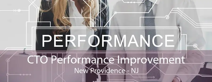 CTO Performance Improvement New Providence - NJ
