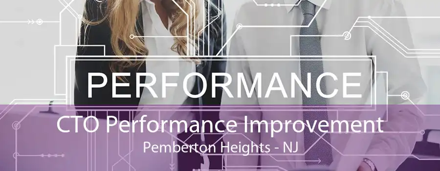 CTO Performance Improvement Pemberton Heights - NJ