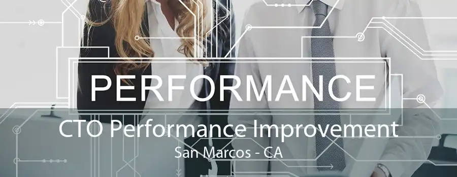 CTO Performance Improvement San Marcos - CA