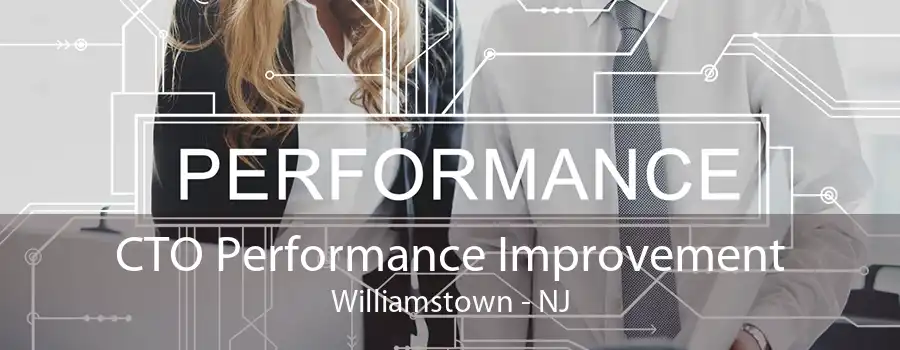 CTO Performance Improvement Williamstown - NJ