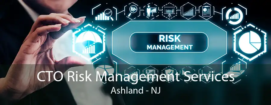 CTO Risk Management Services Ashland - NJ