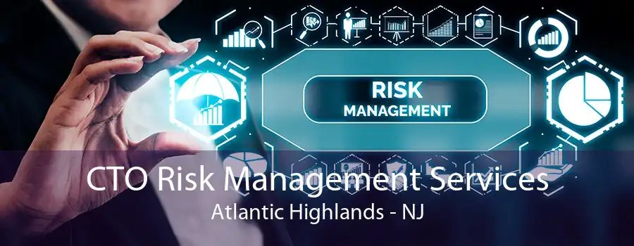 CTO Risk Management Services Atlantic Highlands - NJ