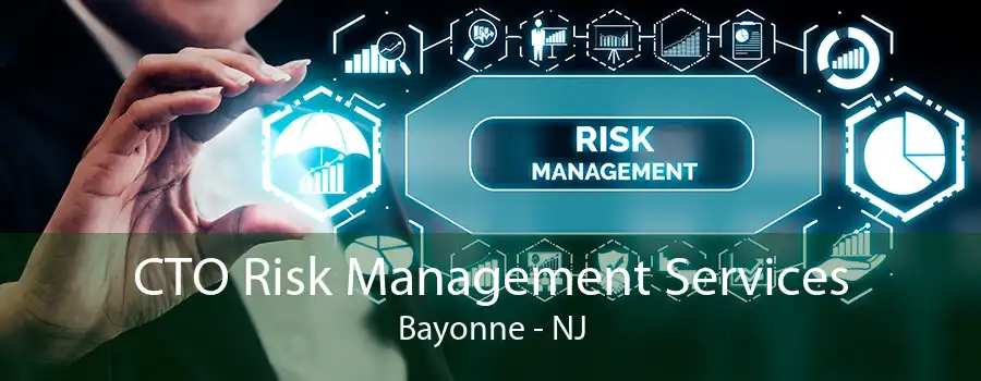 CTO Risk Management Services Bayonne - NJ