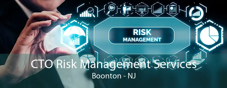 CTO Risk Management Services Boonton - NJ