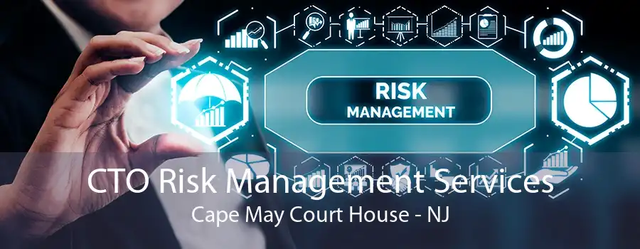 CTO Risk Management Services Cape May Court House - NJ