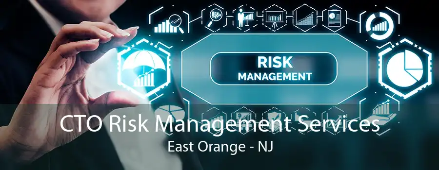 CTO Risk Management Services East Orange - NJ