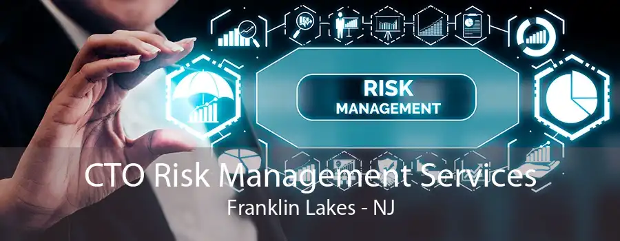 CTO Risk Management Services Franklin Lakes - NJ