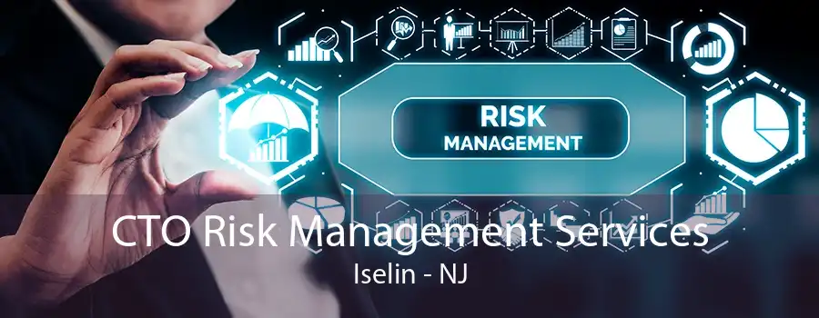 CTO Risk Management Services Iselin - NJ