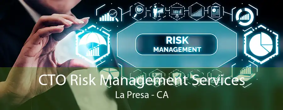 CTO Risk Management Services La Presa - CA