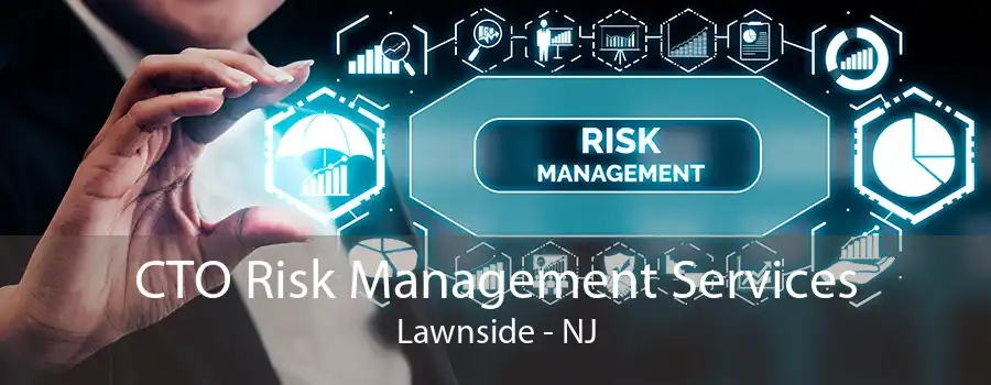 CTO Risk Management Services Lawnside - NJ