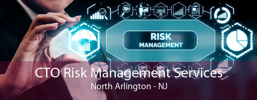 CTO Risk Management Services North Arlington - NJ