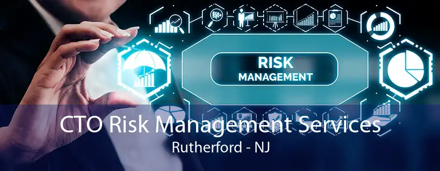 CTO Risk Management Services Rutherford - NJ