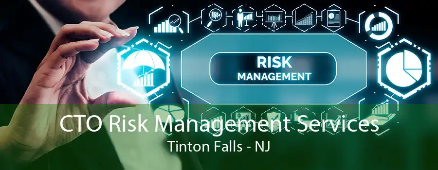 CTO Risk Management Services Tinton Falls - NJ