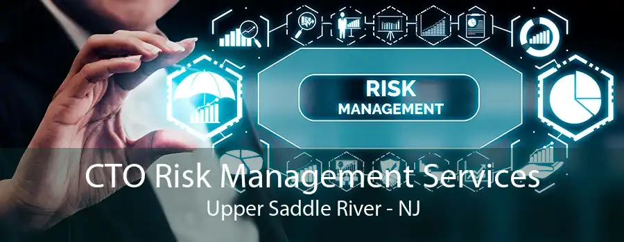 CTO Risk Management Services Upper Saddle River - NJ