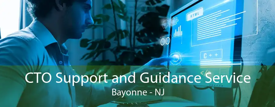 CTO Support and Guidance Service Bayonne - NJ