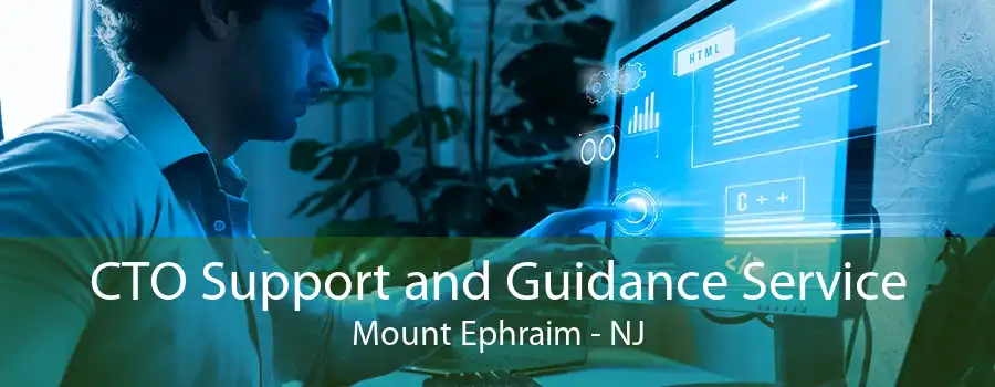 CTO Support and Guidance Service Mount Ephraim - NJ