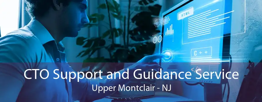CTO Support and Guidance Service Upper Montclair - NJ