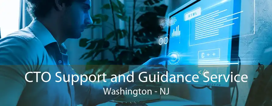 CTO Support and Guidance Service Washington - NJ