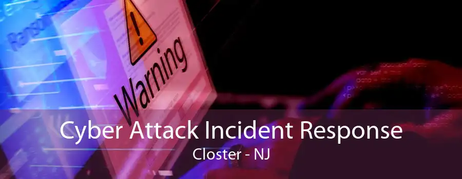 Cyber Attack Incident Response Closter - NJ