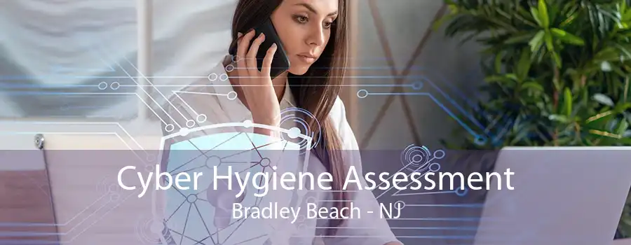 Cyber Hygiene Assessment Bradley Beach - NJ