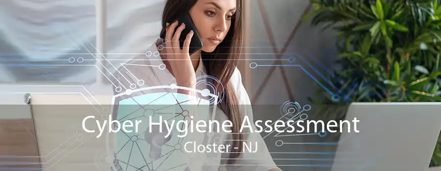 Cyber Hygiene Assessment Closter - NJ