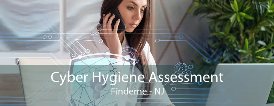 Cyber Hygiene Assessment Finderne - NJ