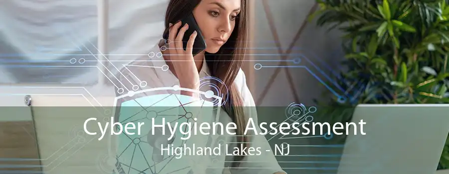 Cyber Hygiene Assessment Highland Lakes - NJ