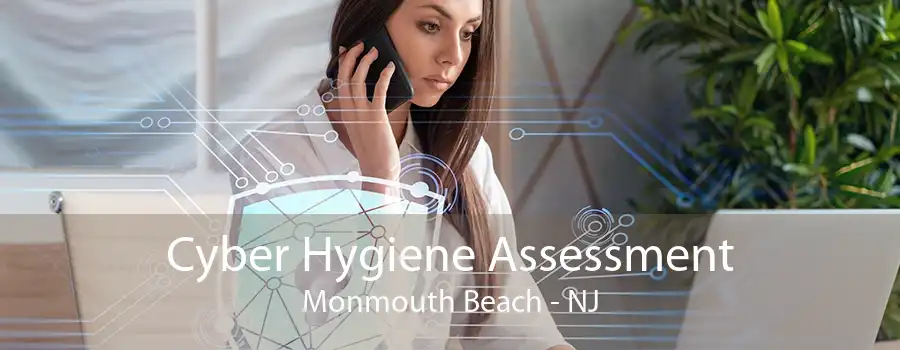 Cyber Hygiene Assessment Monmouth Beach - NJ