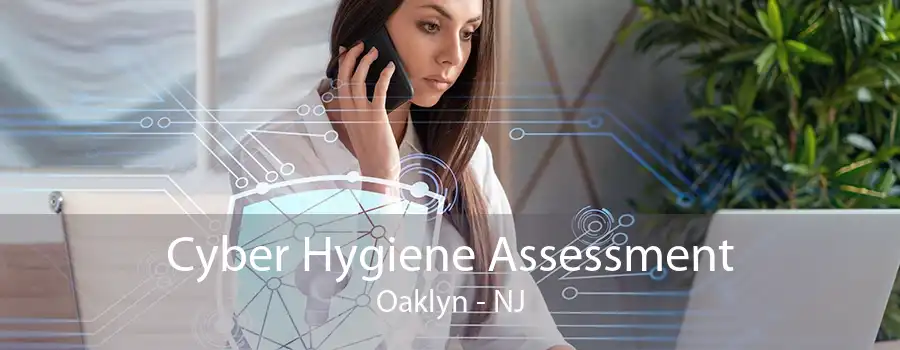 Cyber Hygiene Assessment Oaklyn - NJ