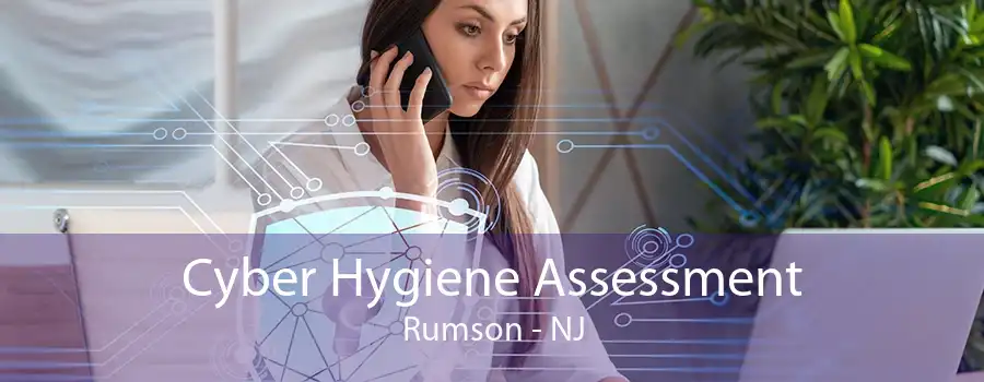 Cyber Hygiene Assessment Rumson - NJ