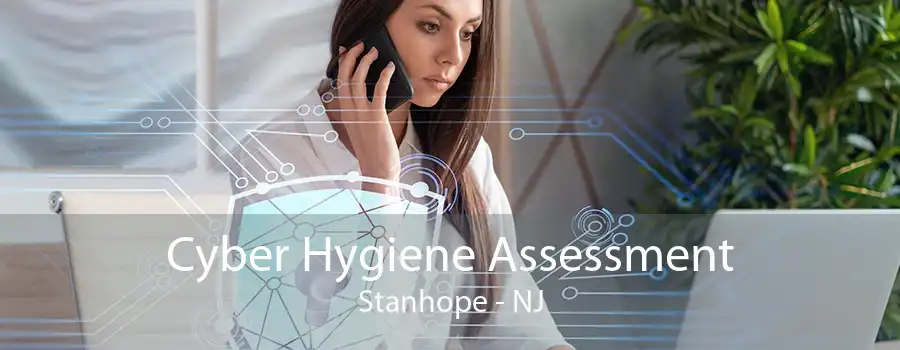 Cyber Hygiene Assessment Stanhope - NJ