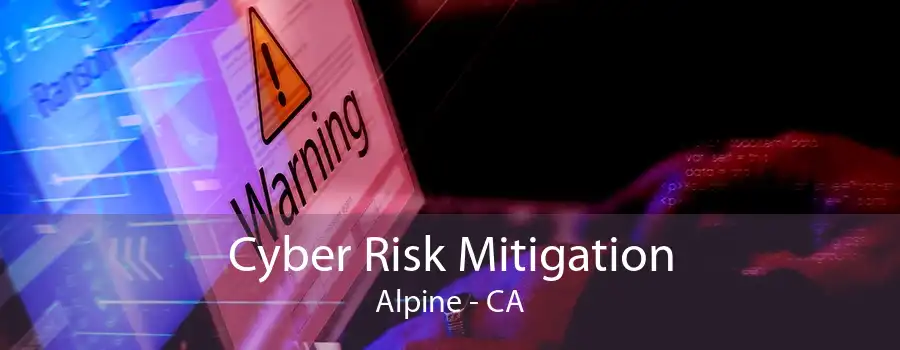 Cyber Risk Mitigation Alpine - CA