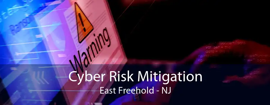 Cyber Risk Mitigation East Freehold - NJ