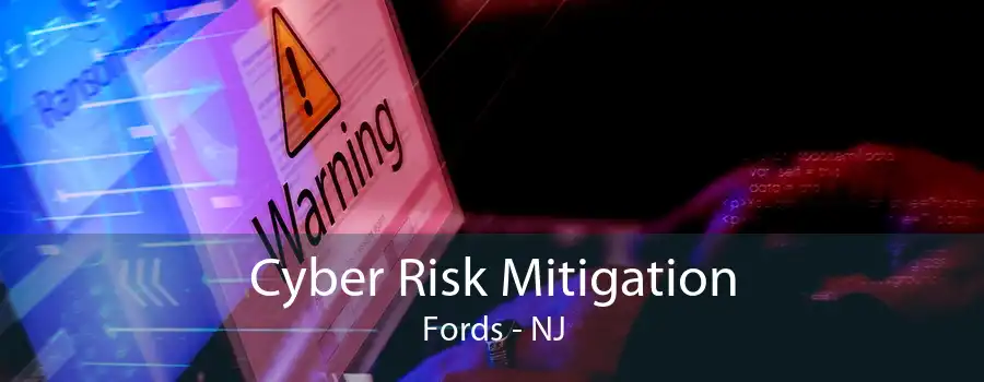 Cyber Risk Mitigation Fords - NJ