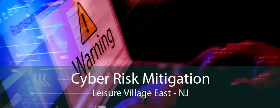 Cyber Risk Mitigation Leisure Village East - NJ